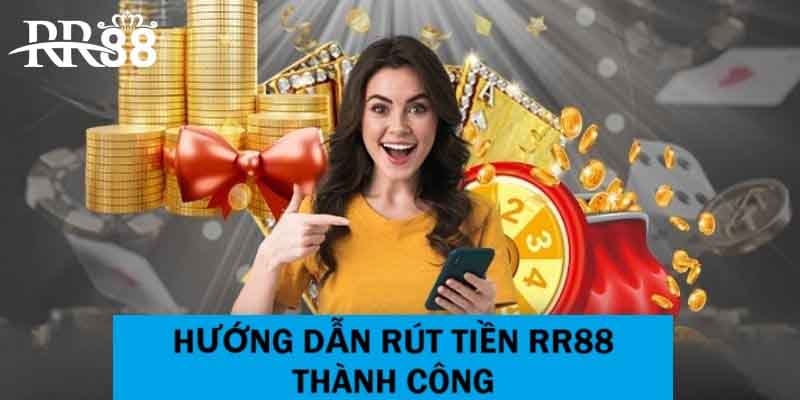 Cách rút tiền RR88 an toàn